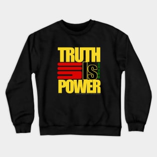 TRUTH IS THE POWER Crewneck Sweatshirt
